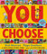 You Choose: A new story every time – what will YOU choose?