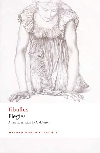 Elegies: With Parallel Latin Text (Oxford World's Classics)