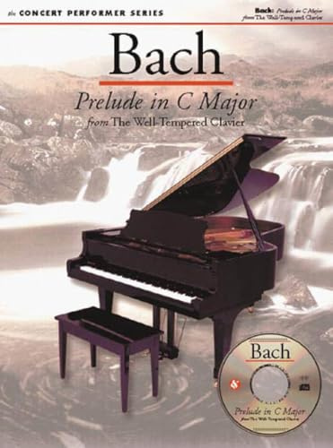 Bach: Prelude in C Major from the Well-Tempered Clavier (Concert Performer Series)