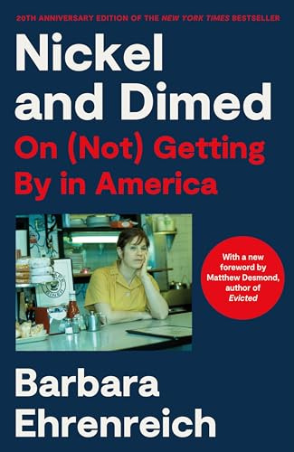 Nickel and Dimed (20th Anniversary Edition): On (Not) Getting by in America