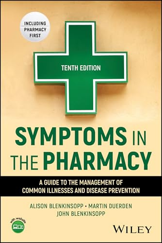 Symptoms in the Pharmacy: A Guide to the Management of Common Illnesses and Disease Prevention
