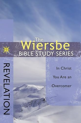 Revelation: In Christ You Are an Overcomer (Wiersbe Bible Study Series)