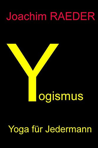 Yogismus: Yoga fuer Jedermann