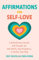 Affirmations for Self-Love: A Motivational Journal with Prompts for Self-Worth, Self-Acceptance, and Positive Self-Talk (Inspirational Guided Journaling)