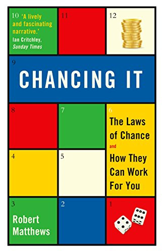 Chancing It: The Laws of Chance and How They Can Work For You
