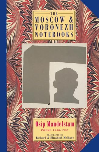 The Moscow & Voronezh Notebooks: Poems 1933-1937