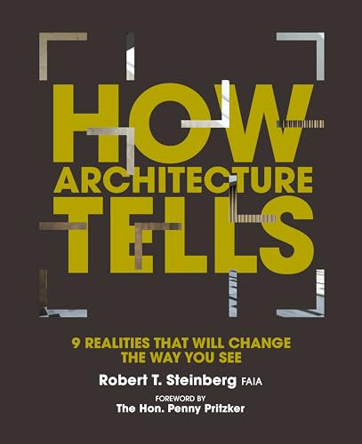 How Architecture Tells: 9 Realities that will Change the Way You See