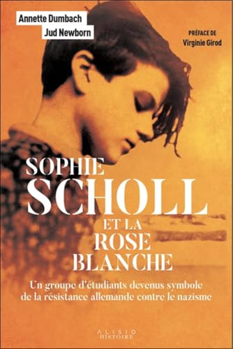 Sophie Scholl et la Rose Blanche: Un groupe d’étudiants devenus symbole de la résistance allemande contre le nazisme