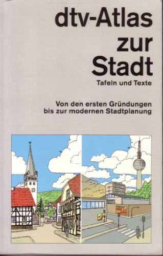 dtv - Atlas Stadt. Von den ersten Gründungen bis zur modernen Stadtplanung.