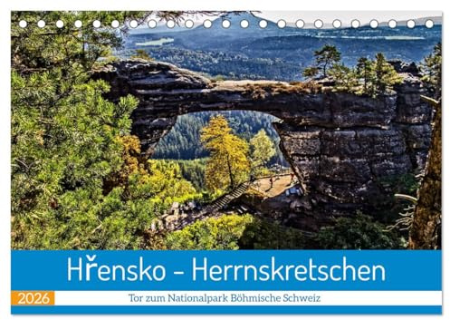Hrensko - Herrnskretschen - Tor zum Nationalpark Böhmische Schweiz (Tischkalender 2026 DIN A5 quer), CALVENDO Monatskalender