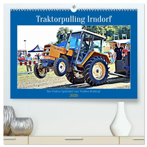 Traktorpulling Irndorf (hochwertiger Premium Wandkalender 2026 DIN A2 quer), Kunstdruck in Hochglanz: Traktoren im Kampf gegen den Bremsschlitten. (CALVENDO Sport)