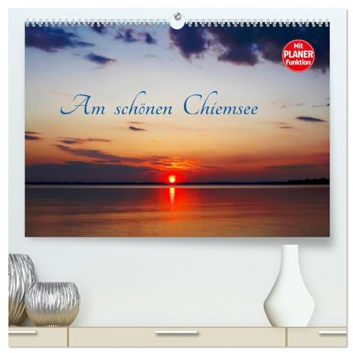 Am schönen Chiemsee (hochwertiger Premium Wandkalender 2026 DIN A2 quer), Kunstdruck in Hochglanz: Kalender mit Farbaufnahmen vom schönen Chiemsee. (CALVENDO Orte)