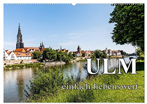 Ulm einfach liebenswert (Wandkalender 2026 DIN A2 quer), CALVENDO Monatskalender: Ein Spaziergang durch Ulm (CALVENDO Orte)