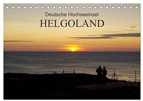 Deutsche Hochseeinsel Helgoland (Tischkalender 2026 DIN A5 quer), CALVENDO Monatskalender: Helgoland ist eine Hochseeinsel mit einer herrlichen Natur und einem gesundem Hochseeklima (CALVENDO Natur)