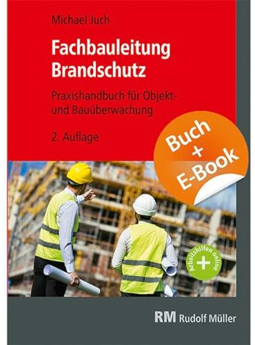 Fachbauleitung Brandschutz - mit E-Book: Praxishandbuch für Objekt- und Bauüberwachung