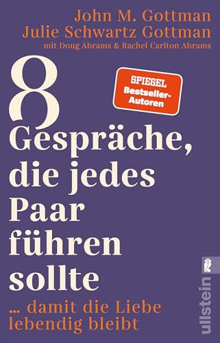 8 Gespräche, die jedes Paar führen sollte ...: … damit die Liebe lebendig bleibt | Die Bestseller-Autoren enthüllen die Gesprächsthemen, die unsere Beziehung langfristig erfüllt