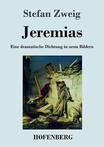 Jeremias: Eine dramatische Dichtung in neun Bildern