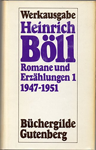 Heinrich Böll Werke Band 1: Romane und Erzählungen 1947-1951