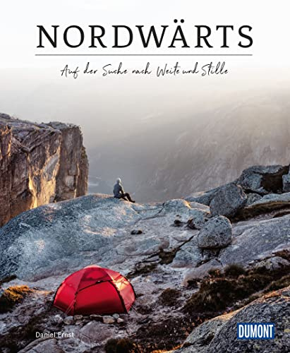 DuMont Bildband Nordwärts: Auf der Suche nach Weite und Stille