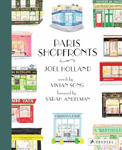 Paris Shopfronts: Illustrations of the City's Best-Loved Boutiques, Brasseries, Bars, and More