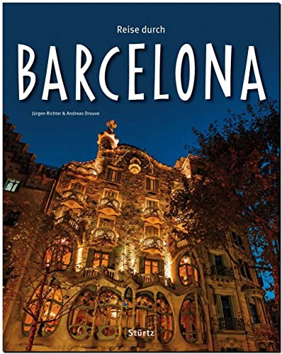 Reise durch Barcelona: Ein Bildband mit über 170 Bildern auf 140 Seiten - STÜRTZ Verlag