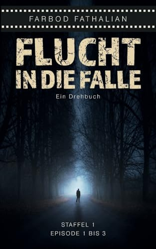 Flucht in die Falle: Staffel 1, Episode 1 bis 3
