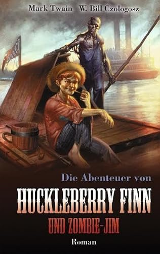 Die Abenteuer von Huckleberry Finn und Zombie-Jim: Roman
