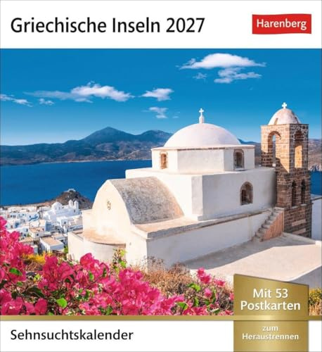 Griechische Inseln Sehnsuchtskalender 2027 - Wochenkalender mit 53 Postkarten: Reise-Kalender mit 53 hochwertigen Motiven der schönsten Plätze Griechenlands.