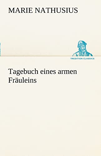 Tagebuch eines armen Fräuleins (TREDITION CLASSICS)