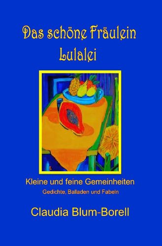 Das schöne Fräulein Lulalei: Kleine und feine Gemeinheiten