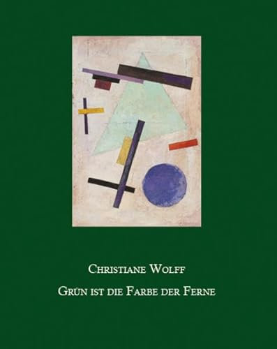 Grün ist die Farbe der Ferne: Kurze Geschichten (Christiane Wolff)