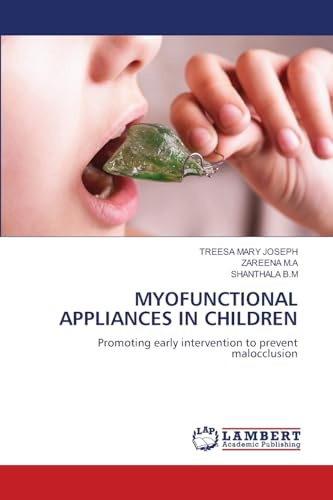 MYOFUNCTIONAL APPLIANCES IN CHILDREN: Promoting early intervention to prevent malocclusion