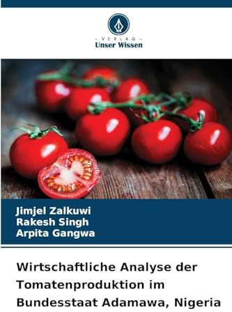 Wirtschaftliche Analyse der Tomatenproduktion im Bundesstaat Adamawa, Nigeria