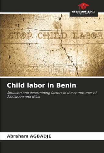 Child labor in Benin: Situation and determining factors in the communes of Banikoara and Nikki