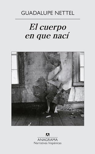 El cuerpo en que naci: 491 (Narrativas hispánicas)