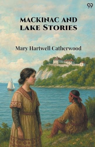 Mackinac And Lake Stories