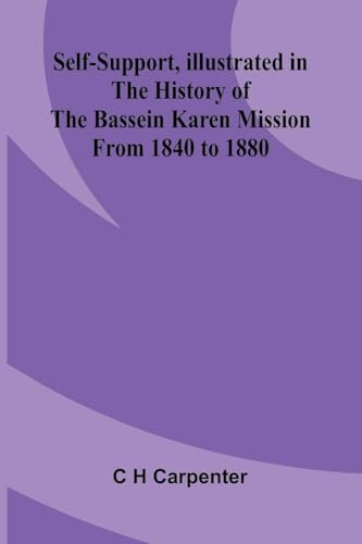 Self-support, illustrated in the history of the Bassein Karen mission from 1840 to 1880