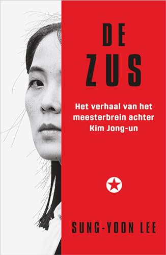 De zus: het verhaal van het meesterbrein achter Kim Jong-Un