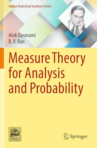 Measure Theory for Analysis and Probability (Indian Statistical Institute Series)