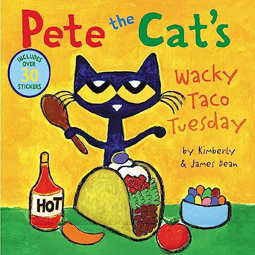 Pete the Cat’s Wacky Taco Tuesday: Includes Over 30 Stickers! – A Funny Children's Picture Book About Cooking and Creativity