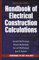 McGraw-Hill Handbook of Electrical Construction Calculations, Revised Edition (P/L CUSTOM SCORING SURVEY)