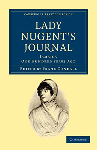 Lady Nugent's Journal: Jamaica One Hundred Years Ago (Cambridge Library Collection - Slavery and Abolition)