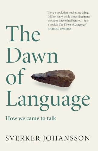 The Dawn of Language: The story of how we came to talk