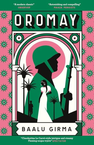 Oromay: War, betrayal and espionage in 1980s Ethiopia: a classic of African literature that sealed its author's fate