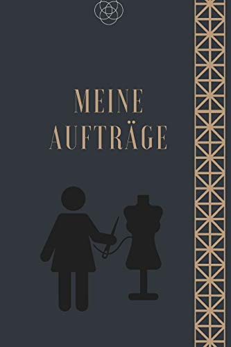 Meine Aufträge: Nähauftragsbuch für Kundenbestellungen, Notizbuch für Nähprojekte, Nähen, Autragsbuch, 120 Seiten
