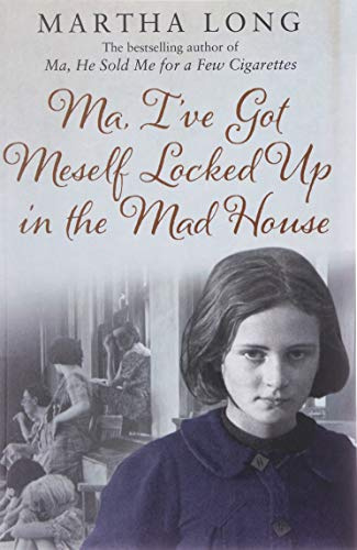 Ma, I've Got Meself Locked Up in the Mad House