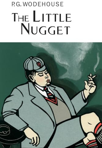 The Little Nugget (Everyman Wodehouse)