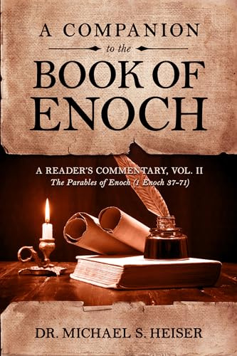 A Companion to the Book of Enoch: A Reader's Commentary, Vol II the Parables of Enoch (1 Enoch 37-71)