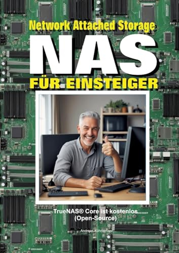 NAS: NAS für Einsteiger. Heimserver selber bauen, schnell und kostengünstig