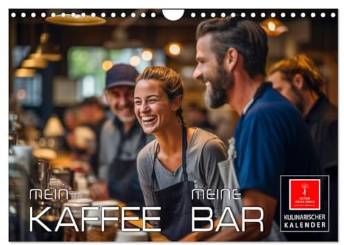 Mein Kaffee meine Bar (Wandkalender 2026 DIN A4 quer), CALVENDO Monatskalender: Kaffeegenuss für Kaffeebegeisterte. (CALVENDO Menschen)